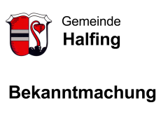 Gemeinde Halfing - Bekanntmachung
